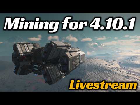 Star Citizen Livestream | Mining Prep for 4.10.1 Relief Missions
